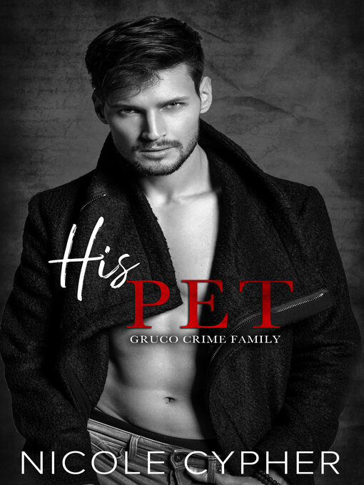 Title details for His Pet by Nicole Cypher - Available